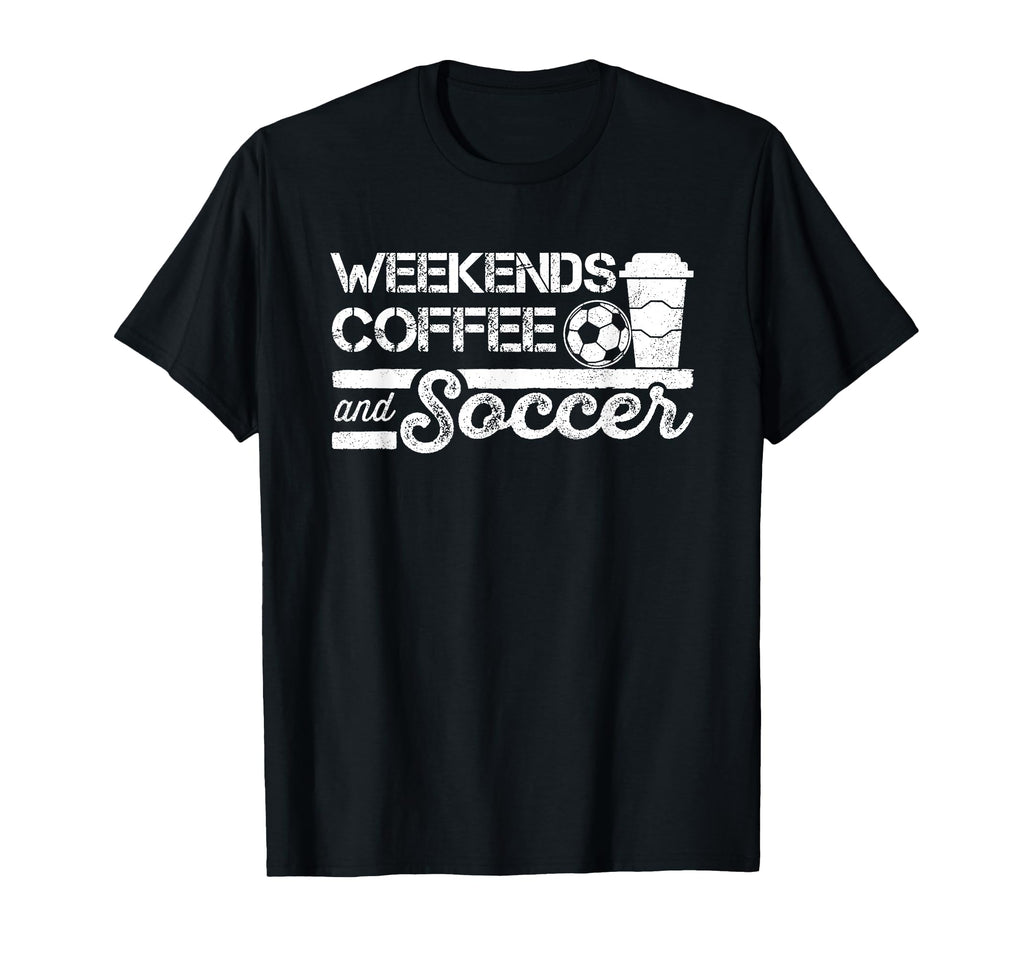 Weekends Coffee And Soccer T-Shirt - Custom Art Print for Adults