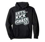 Lets Kick Some Grass Funny Soccer Mom Hoodie - Minimalist Print for Adults