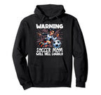 Warning Soccer Mom Will Yell Loudly Soccer Hoodie - Graphic Print Unisex