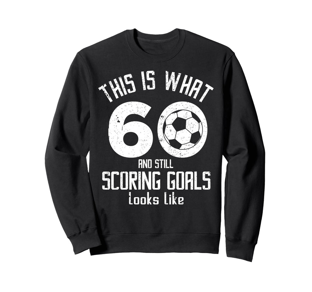 Funny Soccer 60Th Birthday 60 Sweatshirt - Casual Everyday Wear Unisex