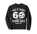 Funny Soccer 60Th Birthday 60 Sweatshirt - Casual Everyday Wear Unisex