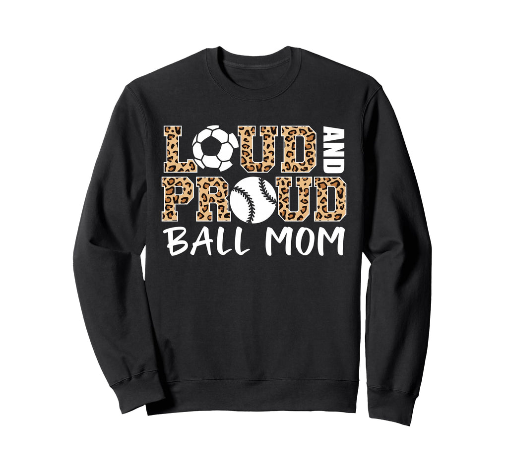 Loud And Proud Ball Mom Leopard Sweatshirt - Streetwear Style Unisex
