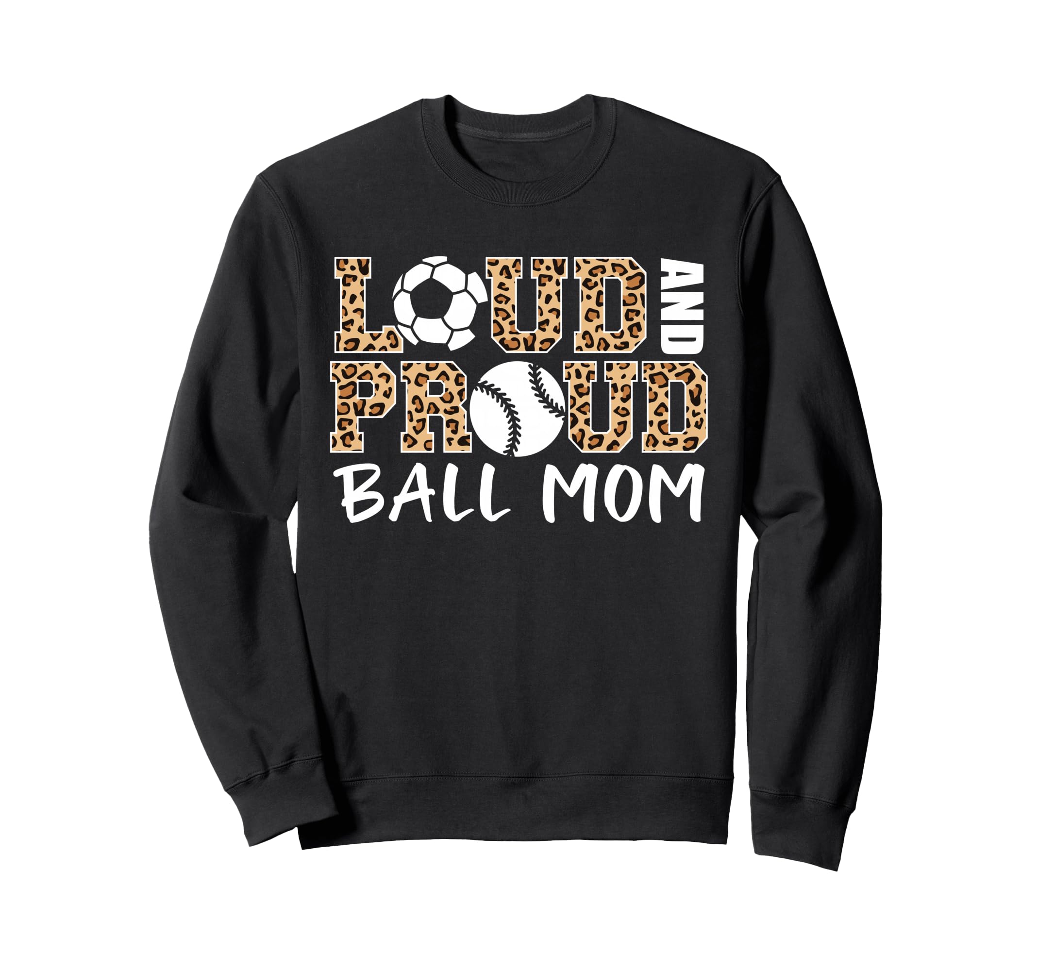 Loud And Proud Ball Mom Leopard Sweatshirt - Streetwear Style Unisex