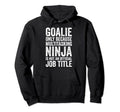 Goalie Only Because Multitasking Soccer Hoodie - Graphic Print Men Women