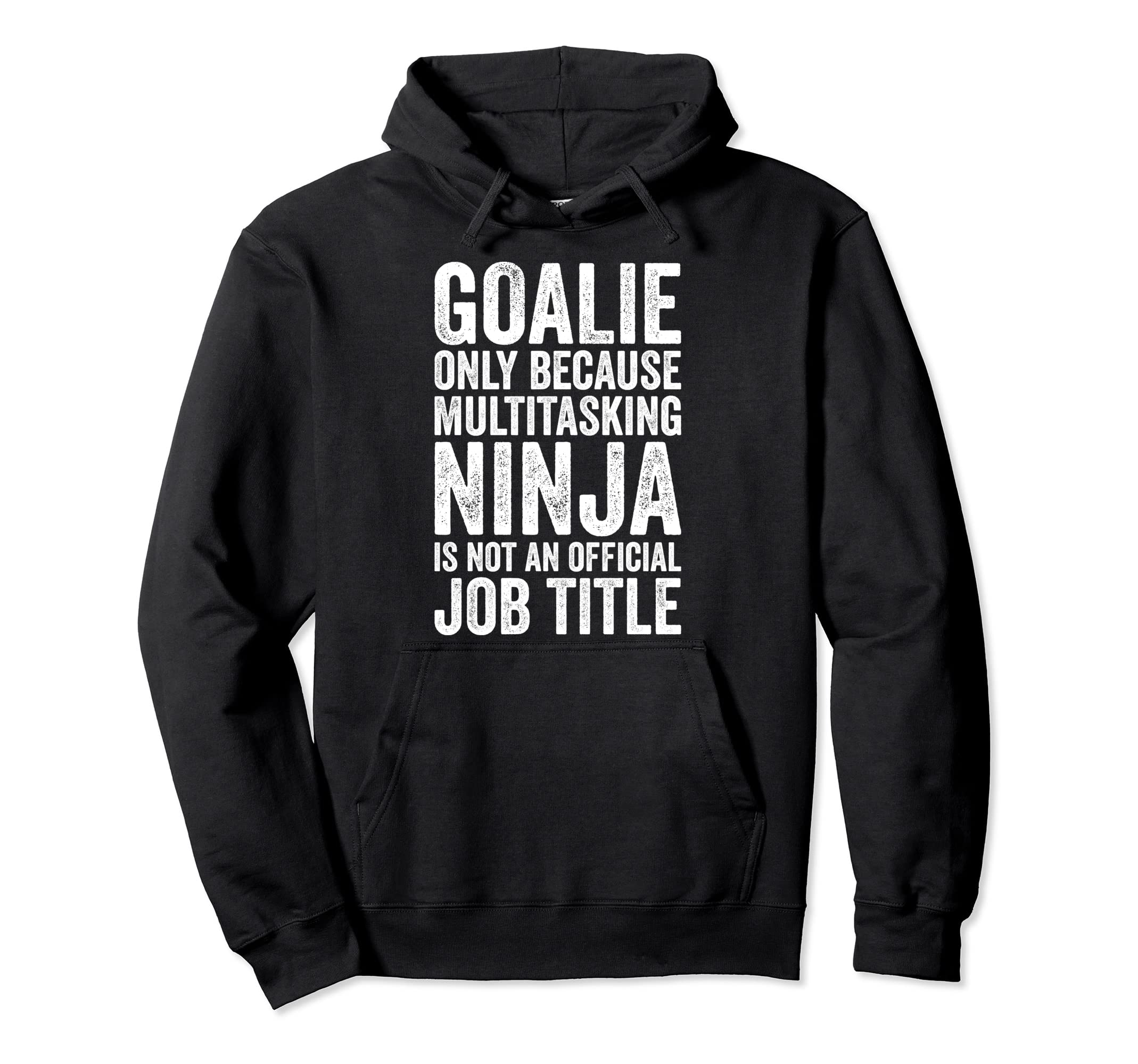 Goalie Only Because Multitasking Soccer Hoodie - Graphic Print Men Women