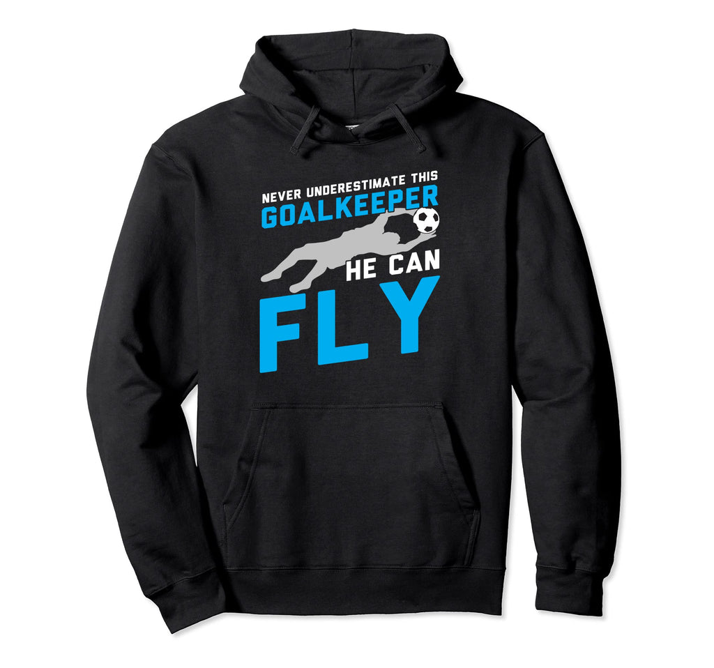 Never Underestimate This Goalkeeper He Can Hoodie - Trendy Graphic Unisex
