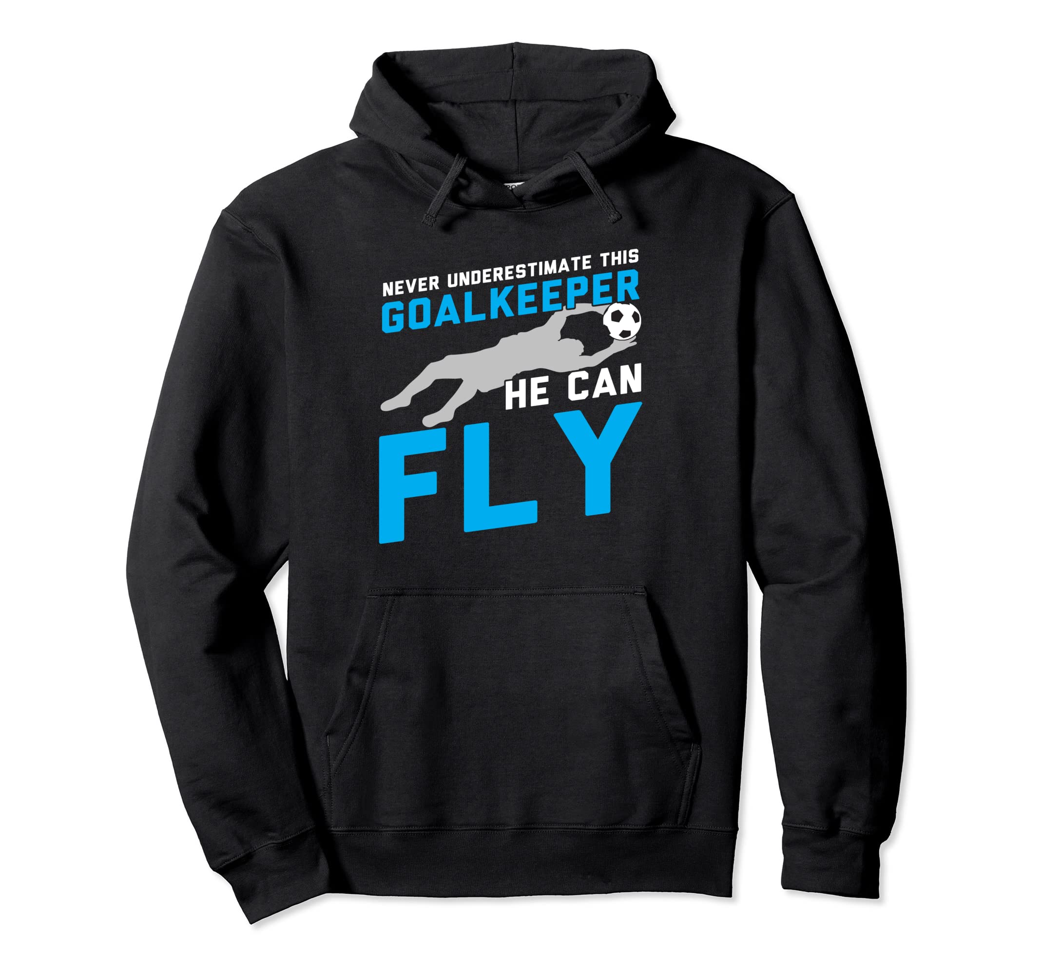 Never Underestimate This Goalkeeper He Can Hoodie - Trendy Graphic Unisex