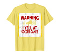 Warning I Yell Soccer Games T-Shirt - Streetwear Style for Adults