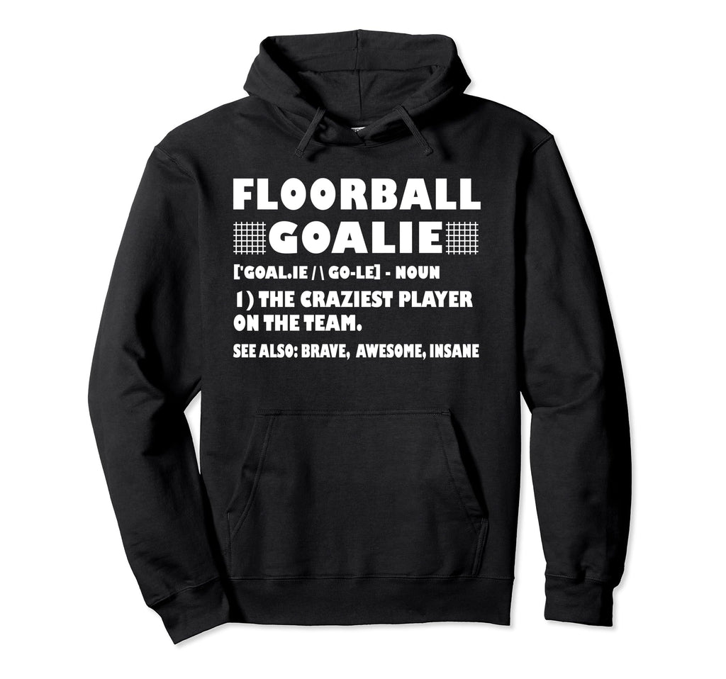 Funny Floorball Goalie Definition Hoodie - Casual Everyday Wear for Adults