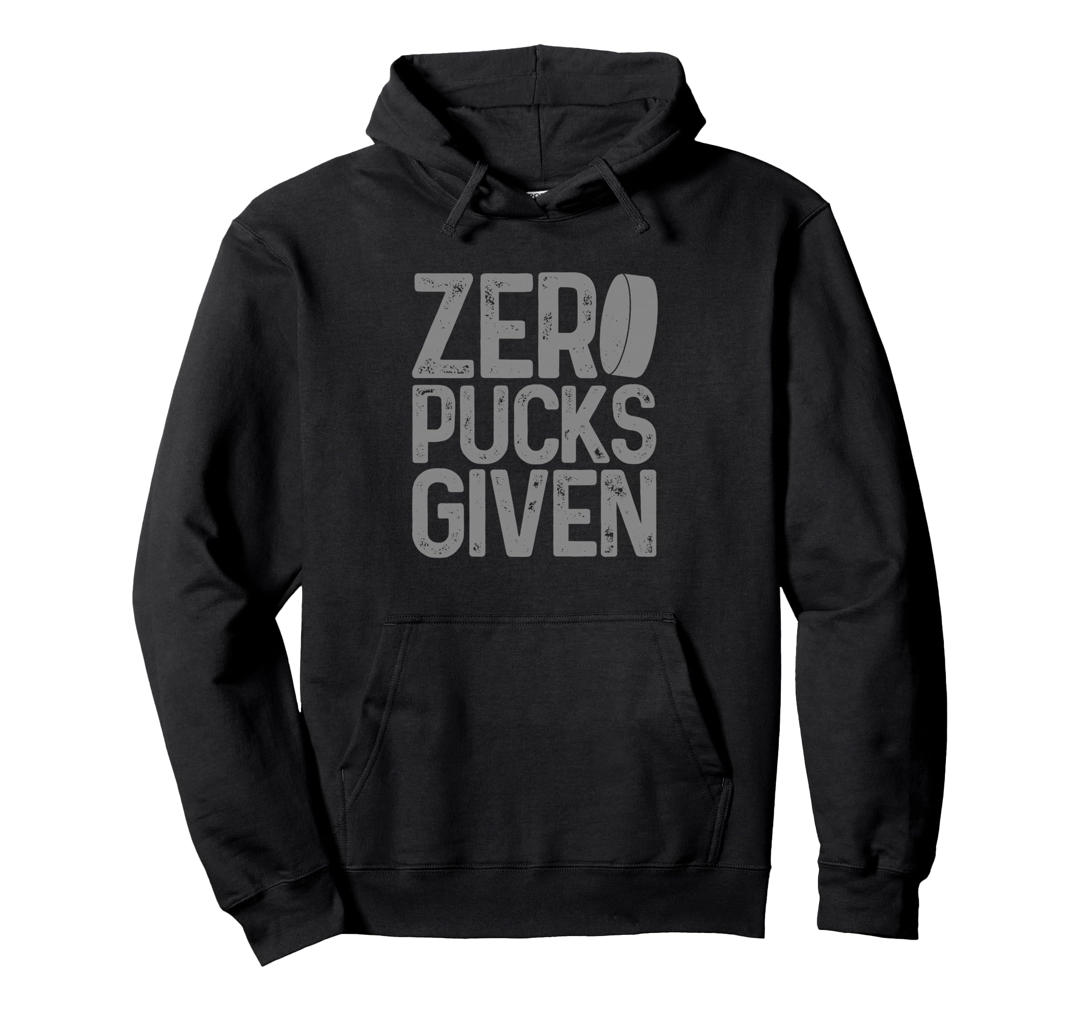 Hockey Zero Pucks Given Funny Hoodie - Casual Everyday Wear Men Women