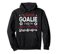 My Favorite Goalie Calls Me Hoodie - Fun Novelty Design for Adults