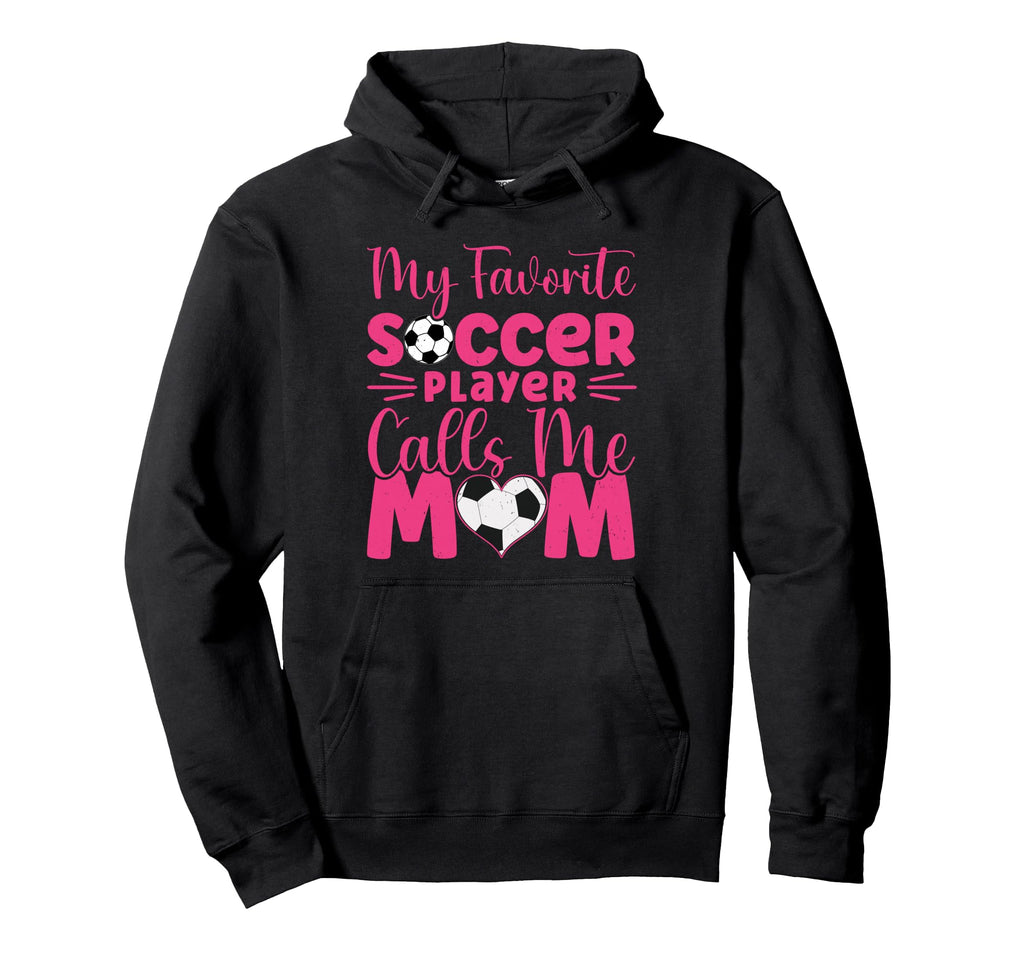 My Favorite Soccer Player Calls Me Mom Hoodie - Custom Art Print Unisex
