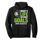 Funny Soccer Whats Life Without Goals Hoodie - Trendy Graphic Men Women