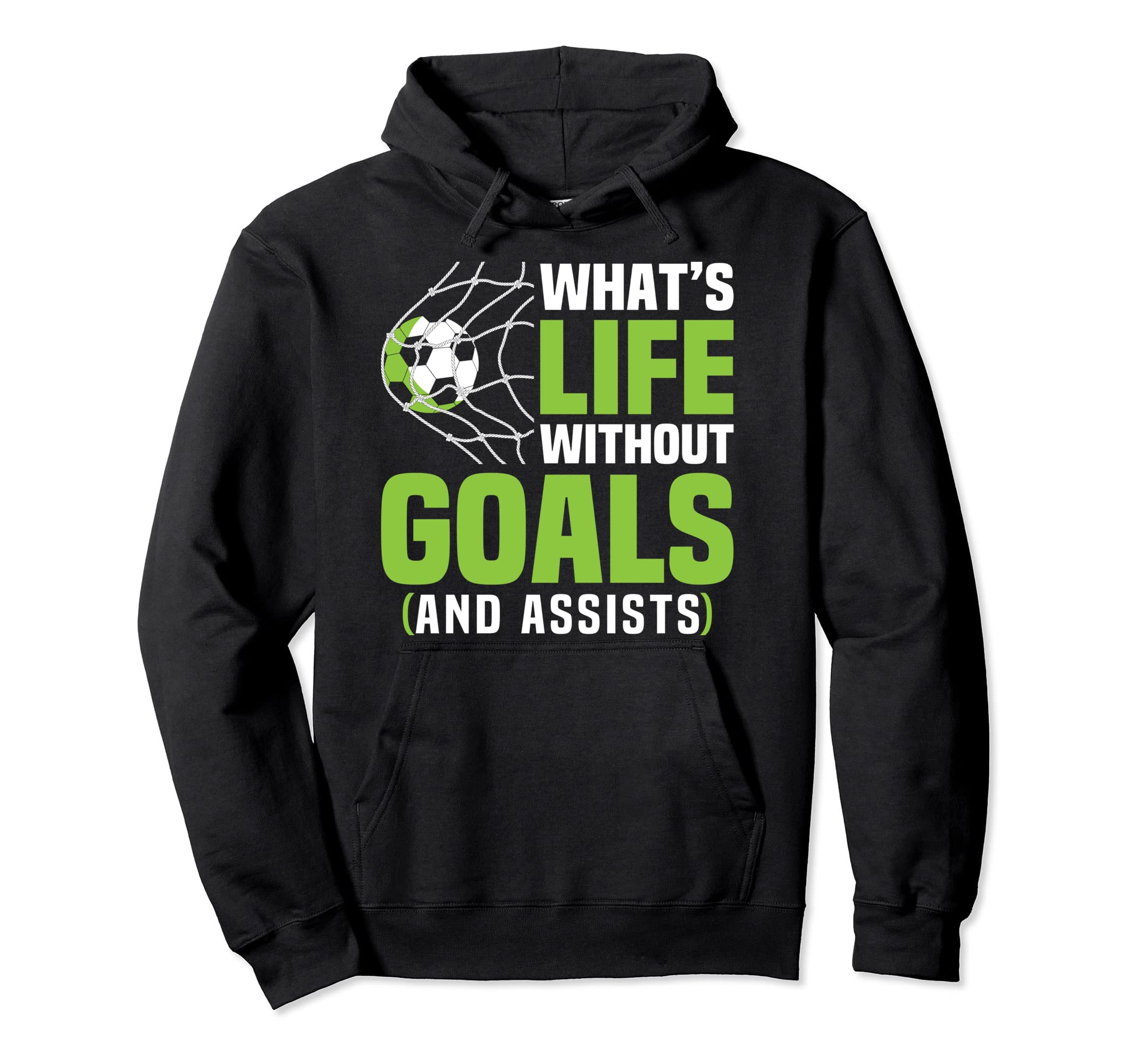 Funny Soccer Whats Life Without Goals Hoodie - Trendy Graphic Men Women
