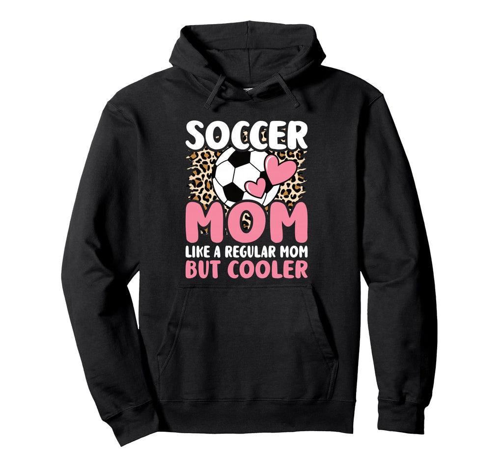 Soccer Mom Like Regular Mom But Cooler Hoodie - Trendy Graphic Men Women