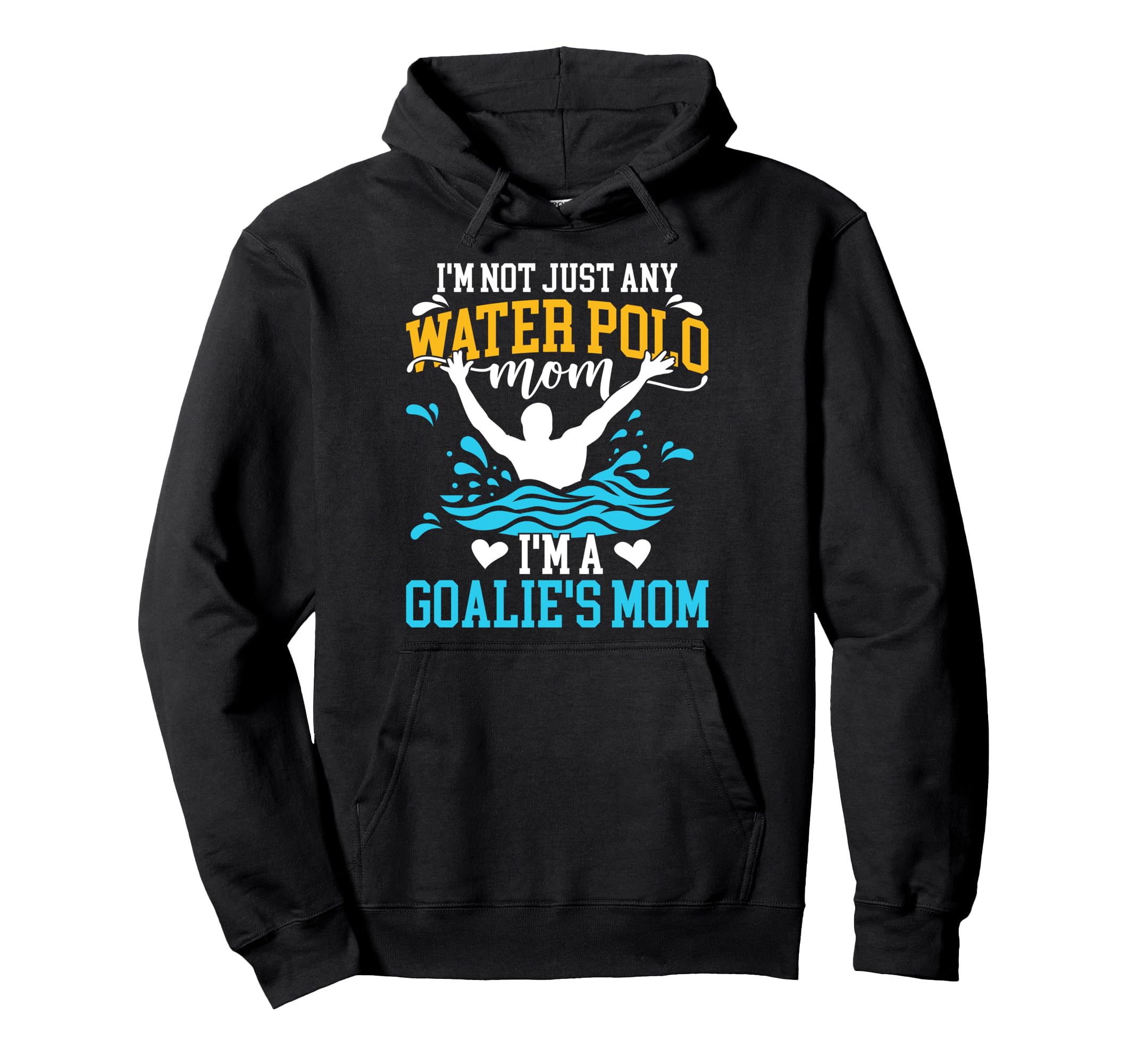 Im Water Polo Goalkeeper Mom Water Polo Hoodie - Trendy Graphic for Adults