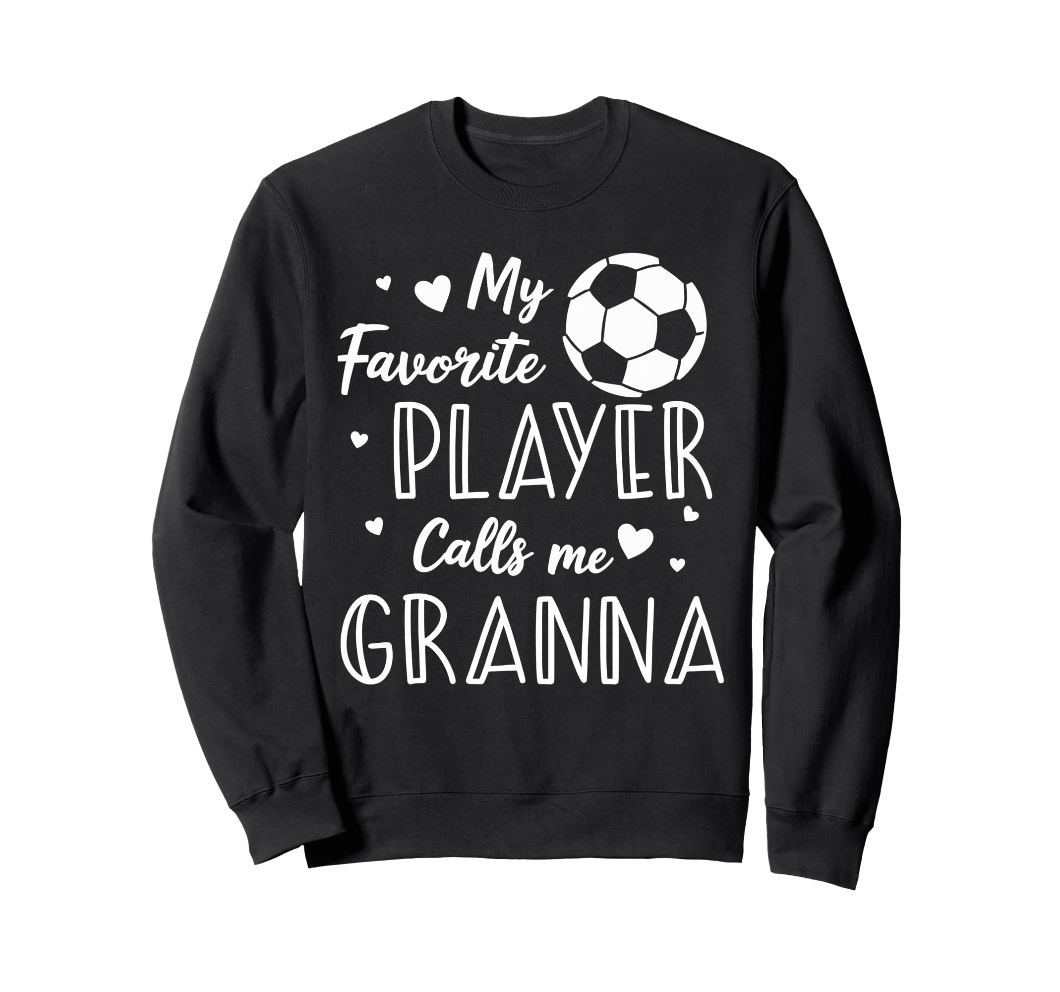 Soccer My Favorite Player Calls Me Sweatshirt - Novelty Apparel Unisex