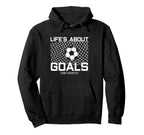 Lifes About Goals And Assists Hoodie - Novelty Apparel for Adults