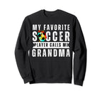 My Favorite Soccer Player Calls Me Sweatshirt - Trendy Graphic Unisex