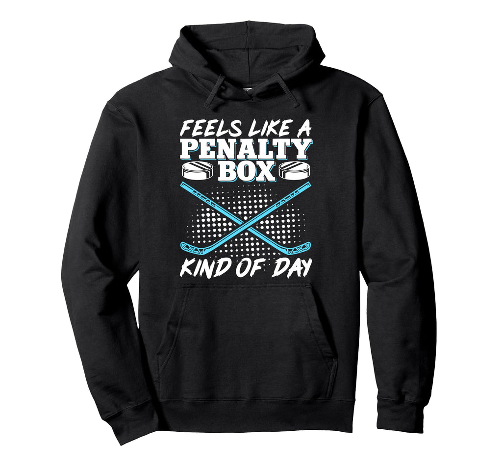 Feels Like Penalty Box Kind Day Hoodie - Fun Novelty Design Unisex