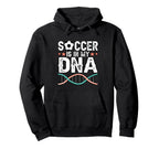 Funny Soccer Is My Dna Football Hoodie - Fun Novelty Design for Adults