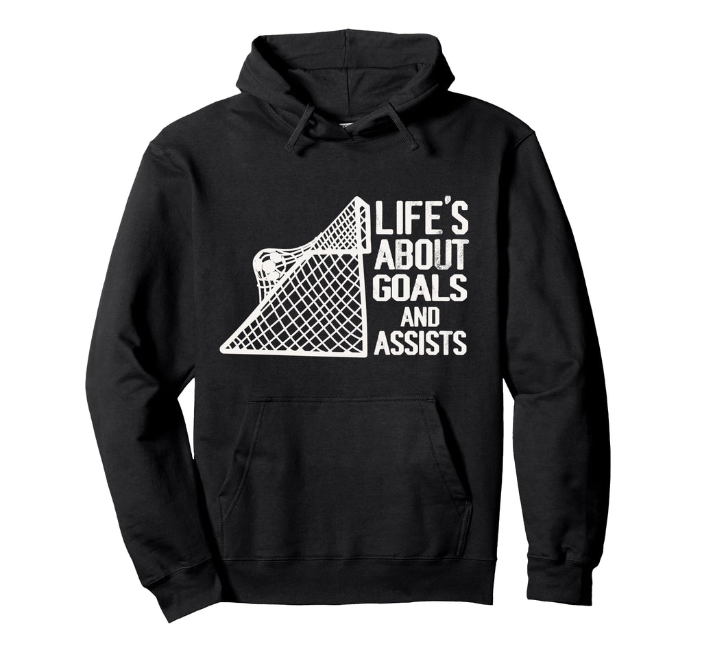 Life Is About Goals And Assists Hoodie - Casual Everyday Wear Men Women