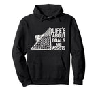 Life Is About Goals And Assists Hoodie - Casual Everyday Wear Men Women
