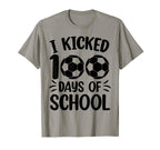 I Kicked 100 Days School Soccer 100Th Day T-Shirt - Novelty Apparel Unisex