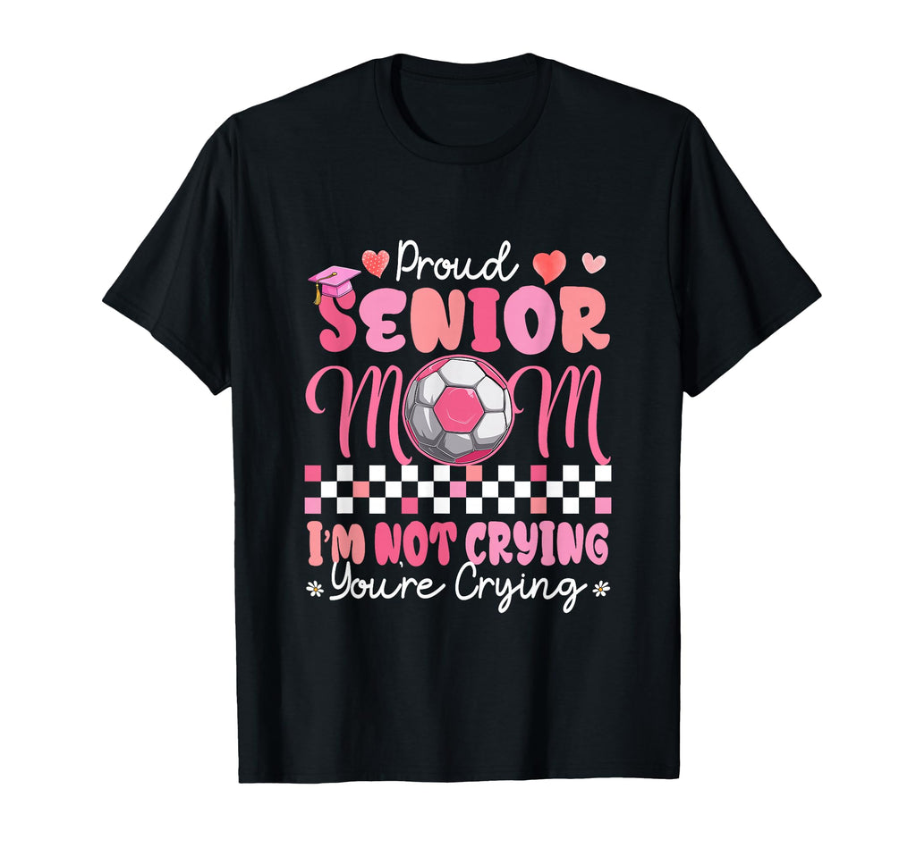Proud Senior Mom Funny Joke Crying T-Shirt - Minimalist Print for Adults
