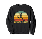 Futbol Is Life Soccer Player Sweatshirt - Aesthetic Graphic for Adults