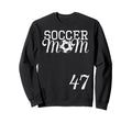 Soccer Mom Jersey Number 47 Sweatshirt - Fun Novelty Design Unisex