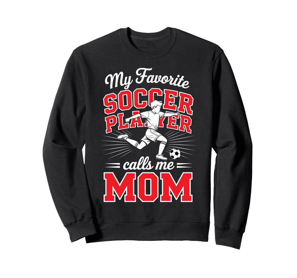Soccer Mama My Favorite Soccer Sweatshirt - Trendy Graphic Men Women