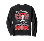 Soccer Mama My Favorite Soccer Sweatshirt - Trendy Graphic Men Women