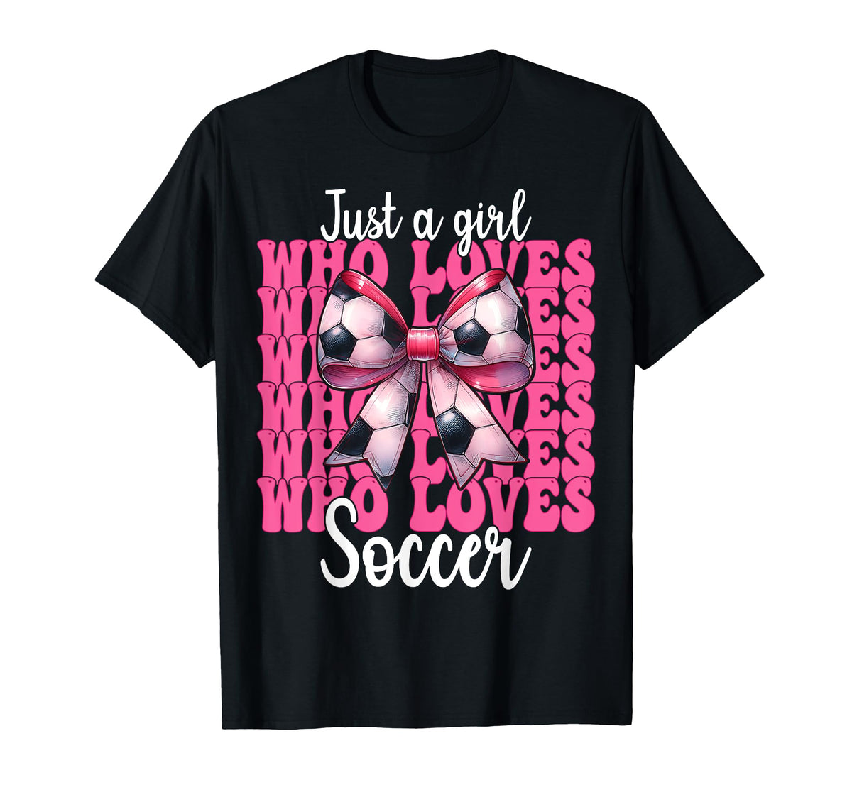 Just Who Loves Soccer Coquette Bow T-Shirt - Graphic Print Men Women