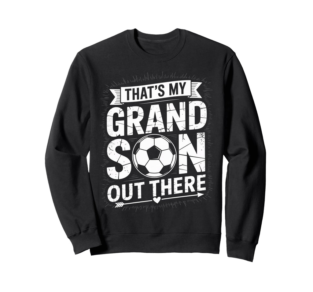 Thats My Grandson Out There Sweatshirt - Custom Art Print for Adults