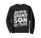 Thats My Grandson Out There Sweatshirt - Custom Art Print for Adults