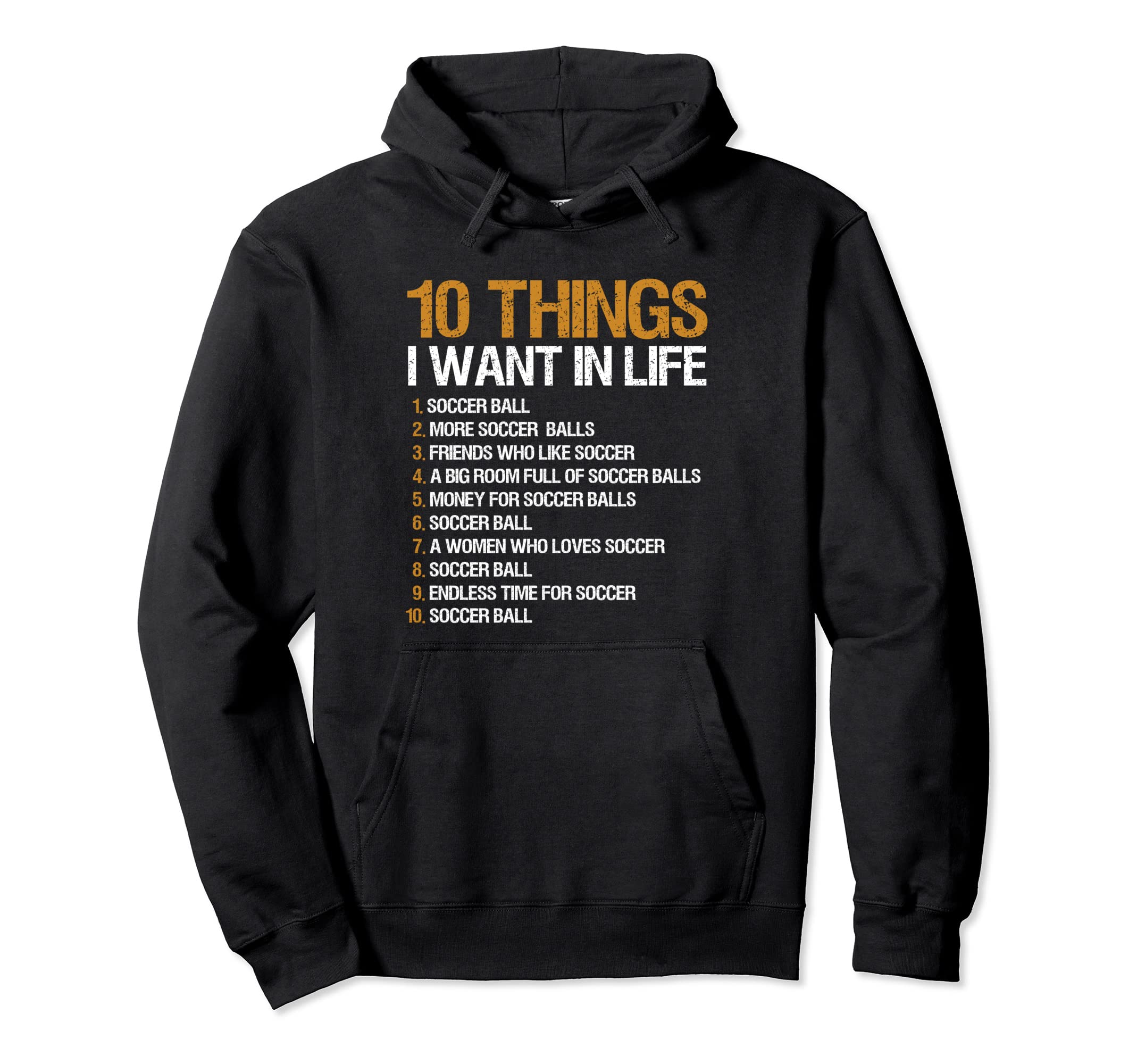 Funny Soccer 10 Things I Want Life Hoodie - Graphic Print Unisex