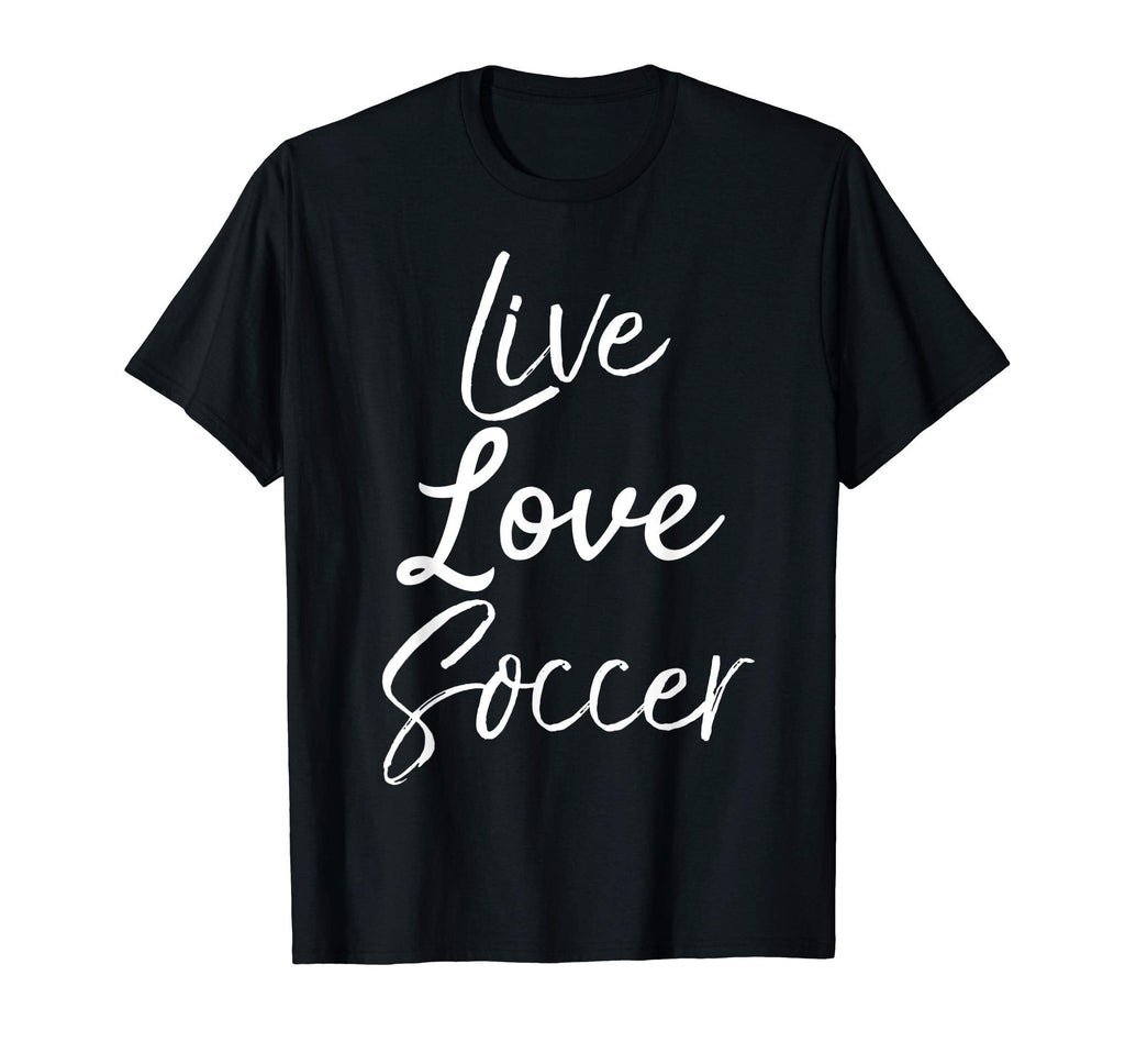 Soccer Teen Team Gift Live Love T-Shirt - Fun Novelty Design Men Women
