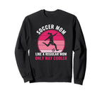 Soccer Mom But Cooler Funny Sweatshirt - Custom Art Print for Adults