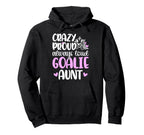 Crazy Proud Hockey Goalie Aunt Hockey Keeper Hoodie - Graphic Print Unisex
