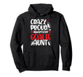 Crazy Proud Hockey Goalie Aunt Hockey Hoodie - Trendy Graphic for Adults