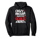 Crazy Proud Hockey Goalie Aunt Hockey Hoodie - Trendy Graphic for Adults