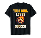 This Loves Soccer Game Day Female Soccer T-Shirt - Novelty Apparel Unisex