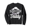 Soccer Daddy Team Player Sport Sweatshirt - Trendy Graphic for Adults