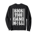 Kick Dang Ball Funny Soccer Game Day Sweatshirt - Graphic Print for Adults