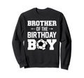 Brother Birthday Funny Soccer Family Sweatshirt - Minimalist Print Unisex