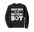 Brother Birthday Funny Soccer Family Sweatshirt - Minimalist Print Unisex