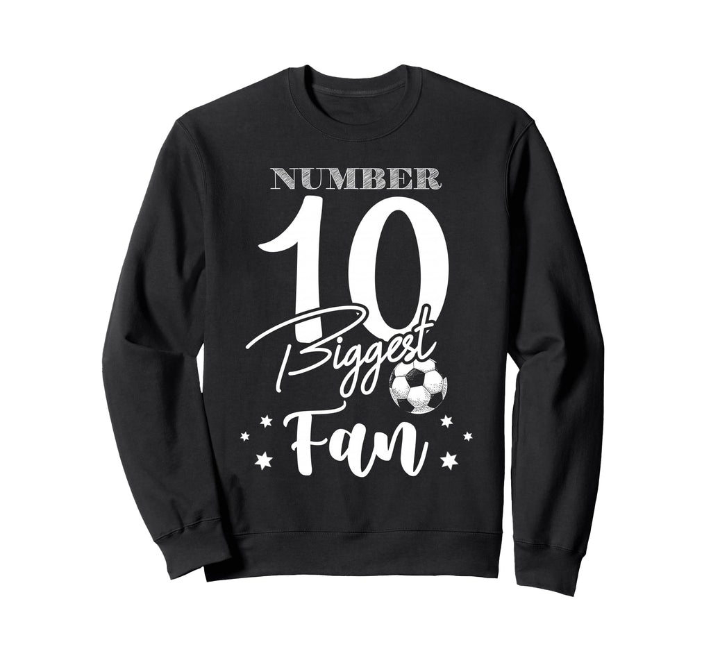 Number 10 Biggest Fan Soccer Player Sweatshirt - Fun Novelty Design Unisex