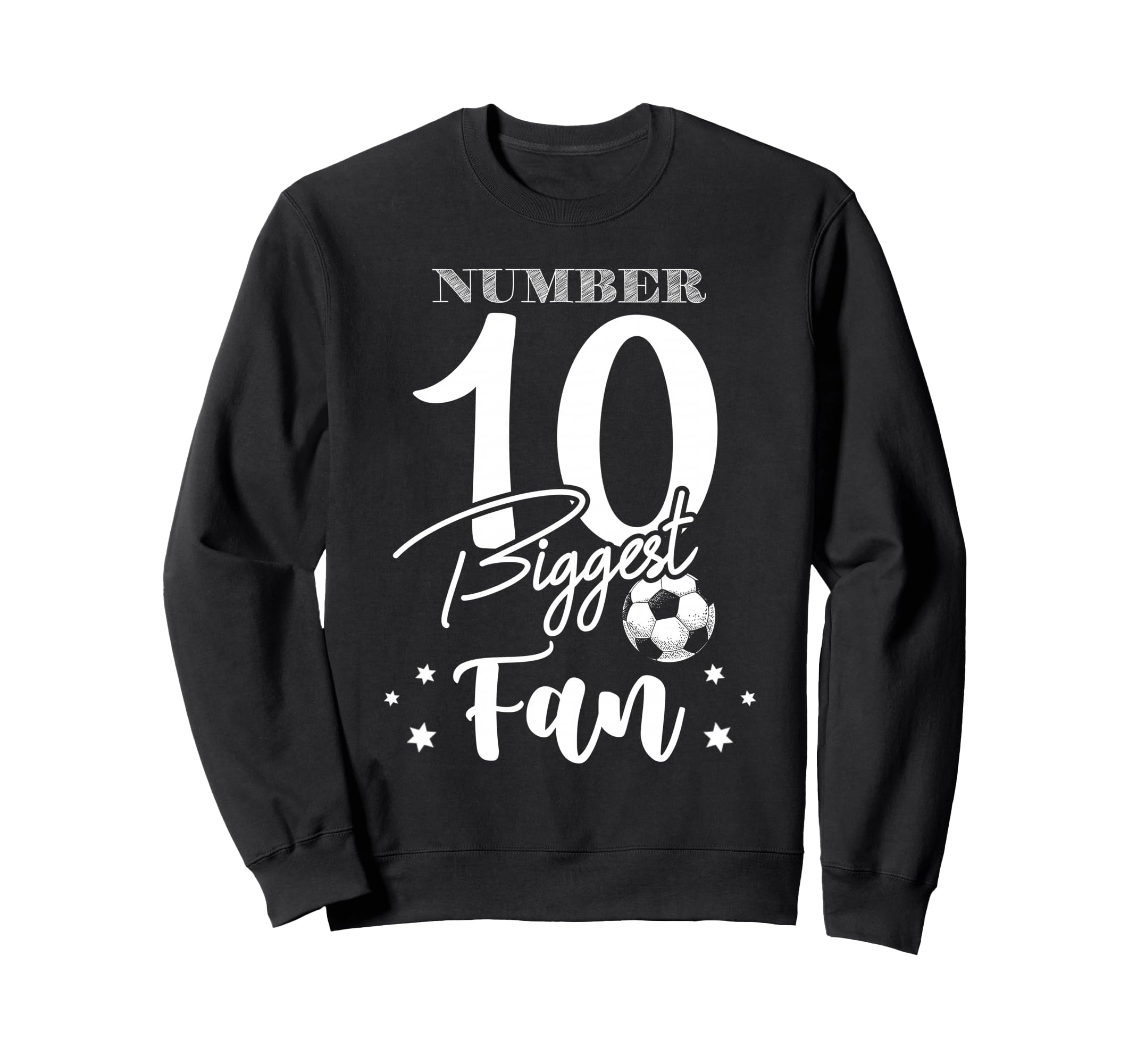 Number 10 Biggest Fan Soccer Player Sweatshirt - Fun Novelty Design Unisex