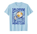 Soccer Football Moms Club Funny Sports T-Shirt - Unique Graphic Men Women